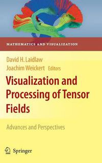 Cover image for Visualization and Processing of Tensor Fields: Advances and Perspectives