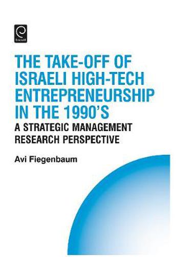 Cover image for The Take-off of Israeli High-Tech Entrepreneurship During the 1990s: A Strategic Management Research Perspective