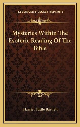 Cover image for Mysteries Within the Esoteric Reading of the Bible