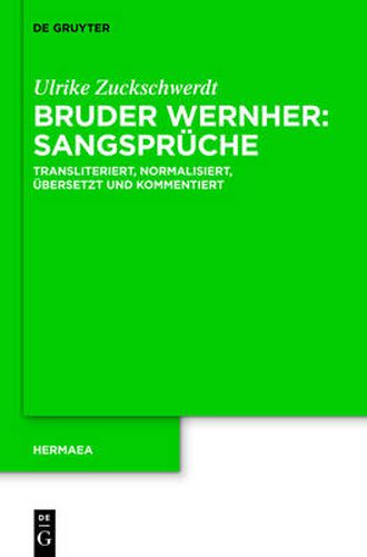 Cover image for Bruder Wernher: Sangspruche: Transliteriert, normalisiert, ubersetzt und kommentiert