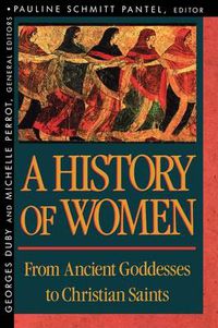 Cover image for History of Women in the West: From Ancient Goddesses to Christian Saints