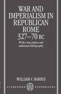Cover image for War and Imperialism in Republican Rome, 327-70 B.C.