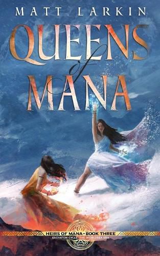 Cover image for Queens of Mana: Eschaton Cycle