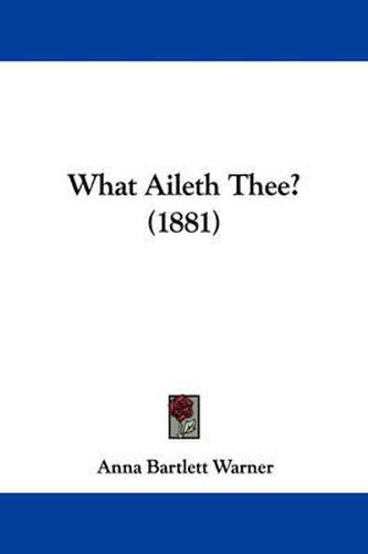 What Aileth Thee? (1881)