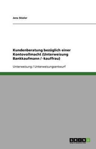 Cover image for Kundenberatung bezuglich einer Kontovollmacht (Unterweisung Bankkaufmann / -kauffrau)