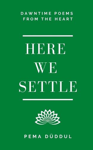 Cover image for Here We Settle: Dawntime Poems from the Heart