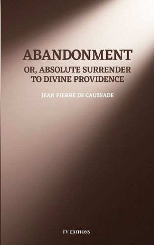 Cover image for Abandonment; or, Absolute Surrender to Divine Providence