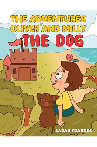 The Adventures of Oliver and Milly the Dog