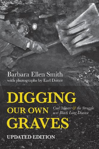 Digging Our Own Graves: Coal Miners and the Struggle over Black Lung Disease