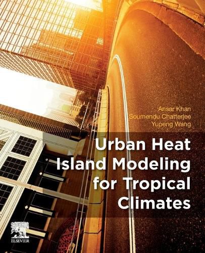 Cover image for Urban Heat Island Modeling for Tropical Climates