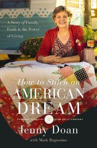 Cover image for How to Stitch an American Dream: A Story of Family, Faith and   the Power of Giving