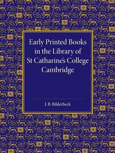 Cover image for Early Printed Books in the Library of St Catharine's College Cambridge