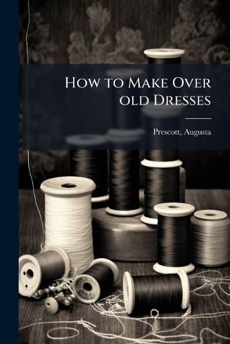 Cover image for How to Make Over old Dresses
