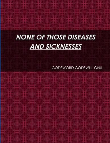 None of Those Diseases and Sicknesses