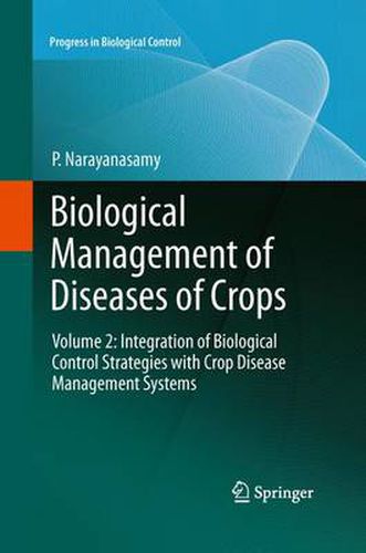 Cover image for Biological Management of Diseases of Crops: Volume 2: Integration of Biological Control Strategies with Crop Disease Management Systems