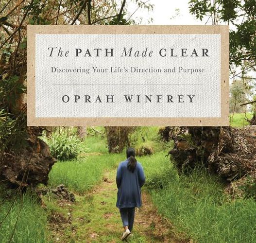 The Path Made Clear: Discovering Your Life's Direction and Purpose