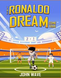 Cover image for The Ronaldo Dream Come True