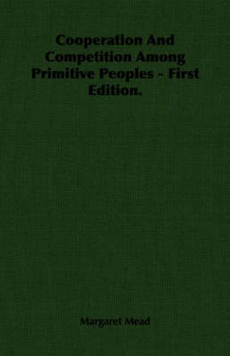 Cover image for Cooperation and Competition Among Primitive Peoples - First Edition.