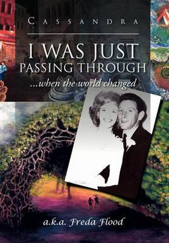 Cover image for I Was Just Passing Through: ...When the World Changed