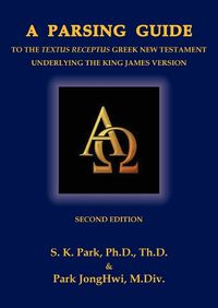 Cover image for A Parsing Guide to the Textus Receptus Underlying the King James Bible