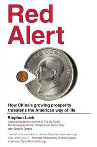 Cover image for Red Alert: How China's Growing Prosperity Threatens the American Way of Life