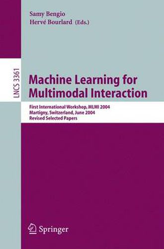 Cover image for Machine Learning for Multimodal Interaction: First International Workshop, MLMI 2004, Martigny, Switzerland, June 21-23, 2004, Revised Selected Papers