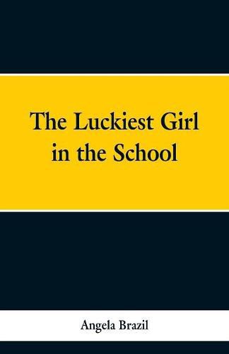 Cover image for The Luckiest Girl in the School