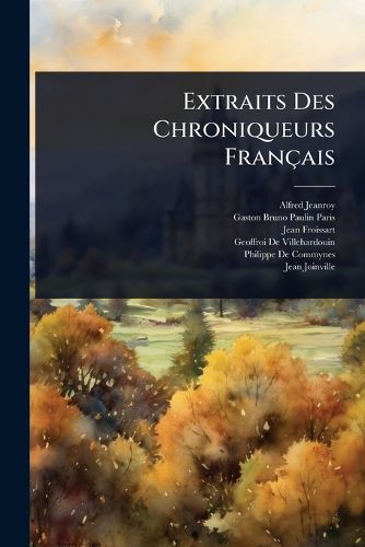 Cover image for Extraits Des Chroniqueurs Francais