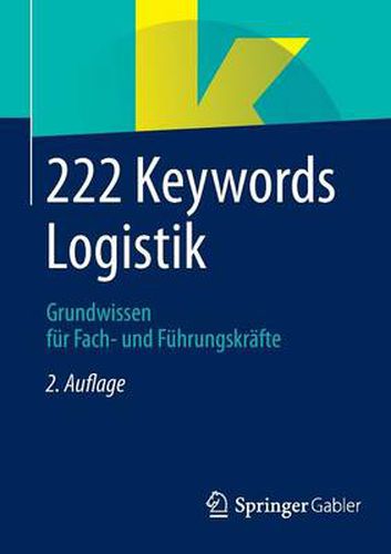 Cover image for 222 Keywords Logistik: Grundwissen fur Fach- und Fuhrungskrafte