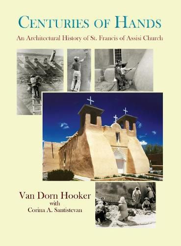 Cover image for Centuries of Hands: An Architectural History of St. Francis of Assisi Church