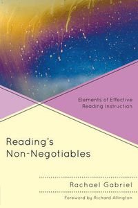 Cover image for Reading's Non-Negotiables: Elements of Effective Reading Instruction