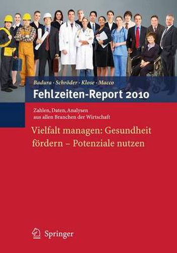 Fehlzeiten-Report 2010: Vielfalt Managen: Gesundheit Foerdern - Potenziale Nutzen