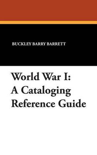 Cover image for World War I: A Cataloging Reference Guide