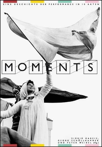 Cover image for Moments: A History of Performance in 10 Acts