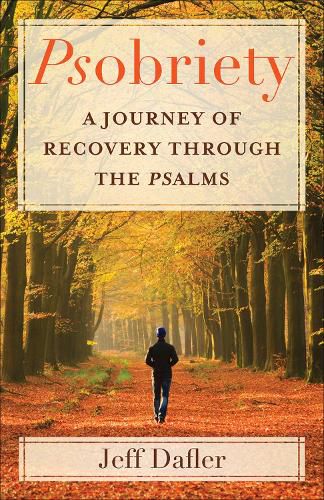 Cover image for Psobriety: A Journey of Recovery through the Psalms