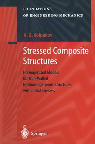 Cover image for Stressed Composite Structures: Homogenized Models for Thin-Walled Nonhomogeneous Structures with Initial Stresses