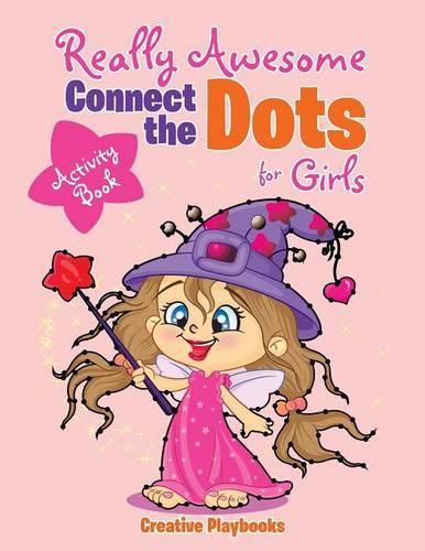 Cover image for Really Awesome Connect the Dots for Girls Activity Book