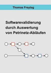 Cover image for Software - Validierung durch Auswertung von Petrinetz-Ablaufen