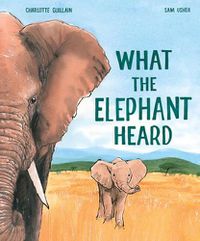 Cover image for What the Elephant Heard