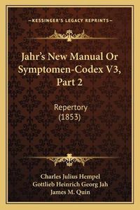 Cover image for Jahr's New Manual or Symptomen-Codex V3, Part 2: Repertory (1853)