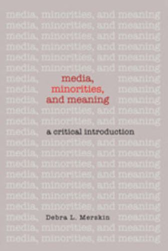 Media, Minorities, and Meaning: A Critical Introduction