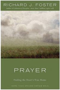 Cover image for Prayer: Finding the Heart's True Home