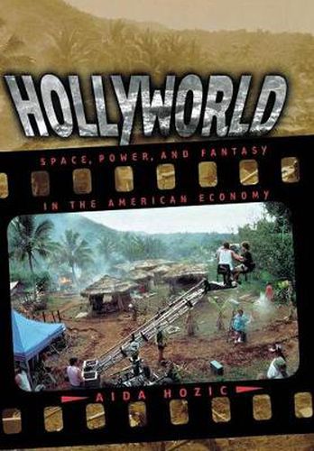 Cover image for Hollyworld: Space, Power, and Fantasy in the American Economy