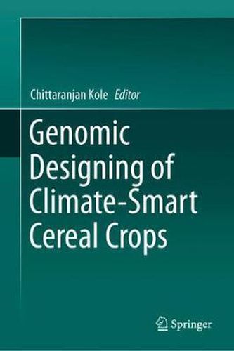 Cover image for Genomic Designing of Climate-Smart Cereal Crops