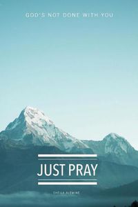 Cover image for Just Pray: God's Not Done With You