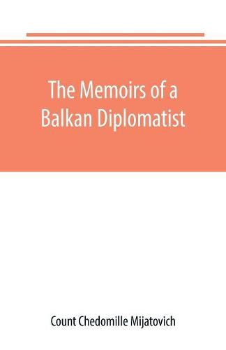 Cover image for The Memoirs of a Balkan Diplomatist