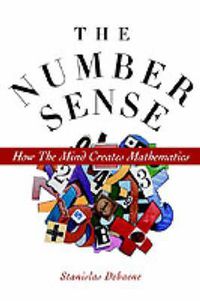 Cover image for The Number Sense: How the Mind Creates Mathematics