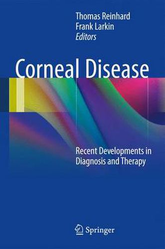 Corneal Disease: Recent Developments in Diagnosis and Therapy