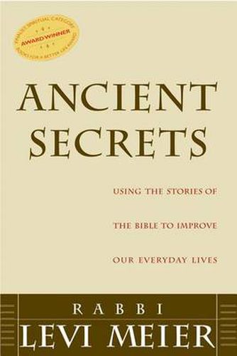 Cover image for Ancient Secrets: Using the Stories of the Bible to Improve Our Everyday Lives