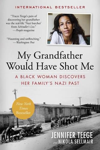 Cover image for My Grandfather Would Have Shot Me: A Black Woman Discovers Her Family's Nazi Past